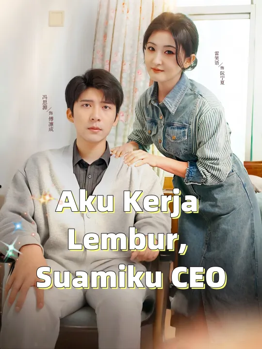 Aku Kerja Lembur, Suamiku CEO
